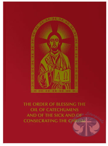 The Order of Blessing the Oil of Catechumens and of the Sick