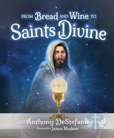 From Bread and Wine to Saints Divine